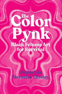 The Color Pynk by Omise'eke Natasha Tinsley 9781477326442