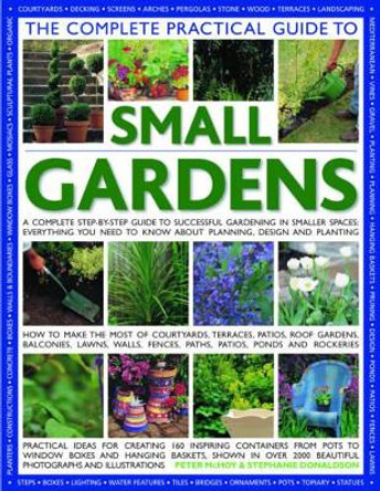 Complete Practical Guide to Small Gardens by Peter McHoy 9781844769124