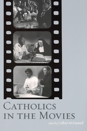 Catholics in the Movies by Colleen McDannell 9780195306569