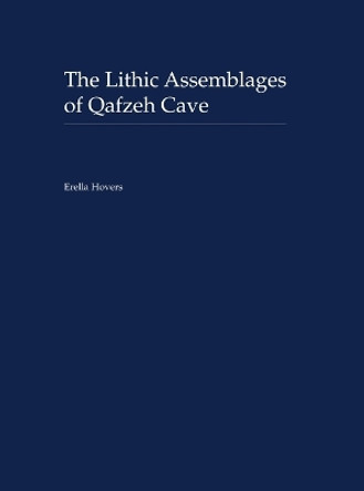 The Lithic Assemblages of Qafzeh Cave by Erella Hovers 9780195322774