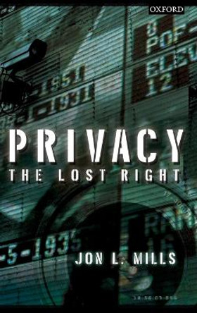 Privacy: The Lost Right by Jon L. Mills 9780195367355