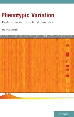 Phenotypic Variation: Exploration and Functional Genomics by Moyra Smith 9780195379631