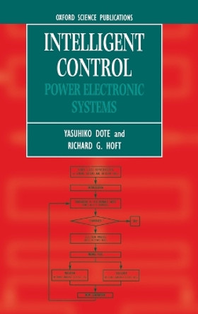 Intelligent Control: Power Electronic Systems by Yasuhiko Dote 9780198564669