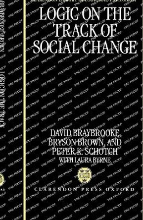 Logic on the Track of Social Change by David Braybrooke 9780198235309