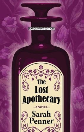 The Lost Apothecary by Sarah Penner 9781432896652