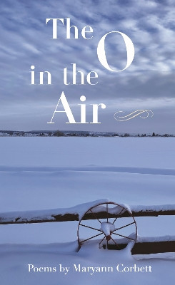 The O in the Air by Maryann Corbett 9781736656167