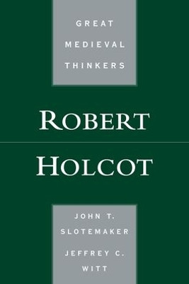 Robert Holcot by John T. Slotemaker 9780199391240