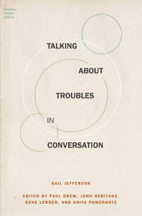 Talking About Troubles in Conversation by Gail Jefferson 9780199937325