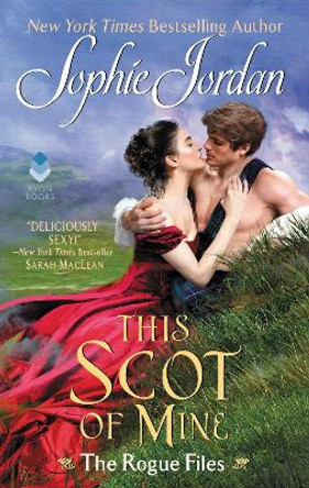 This Scot of Mine: The Rogue Files by Sophie Jordan 9780062463661