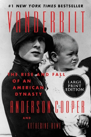 The Vanderbilts: An American Dynasty by Anderson Cooper 9780063118324