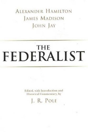 The Federalist by Alexander Hamilton 9780872207110