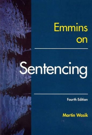 Emmins on Sentencing by Martin Wasik 9781841742458