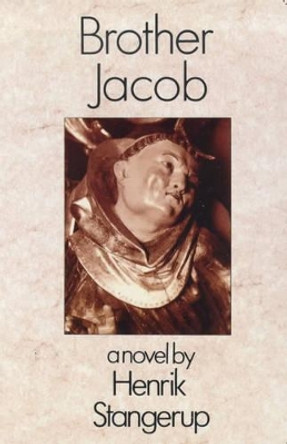 Brother Jacob by Henrik Stangerup 9780714530185