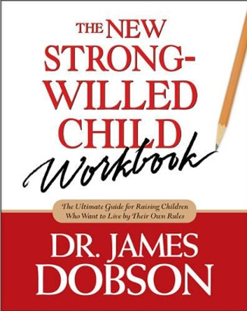 New Strong-Willed Child Workbook, The by James C. Dobson 9781414303826