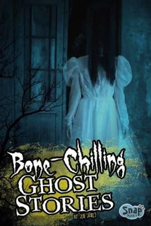 Bone-Chilling Ghost Stories by Jen Jones 9781429699815