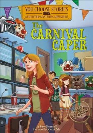 Carnival Caper: an Interactive Mystery Adventure (You Choose Stories: Field Trip Mysteries) by Steve Brezenoff 9781496526458