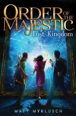 Lost Kingdom by Matt Myklusch 9781534424906