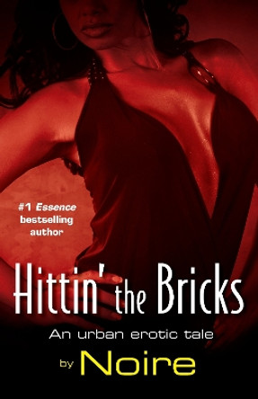 Hittin' the Bricks: An Urban Erotic Tale by Noire 9780345508782