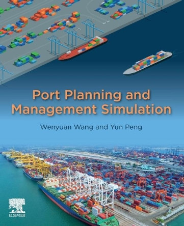 Port Planning and Management Simulation by Wenyuan Wang 9780323901123