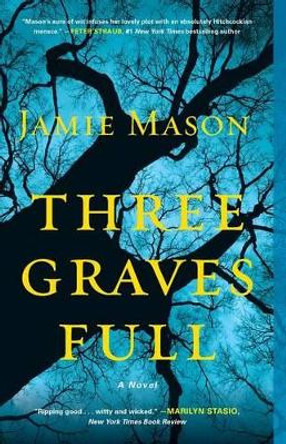 Three Graves Full by Jamie Mason 9781451685046