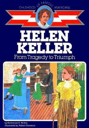 Helen Keller: From Tragedy to Triumph by Katharine E. Wilkie 9780020419808