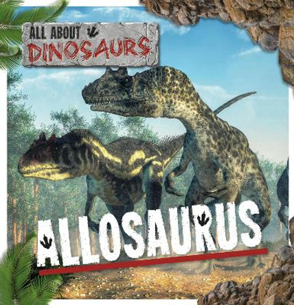 Allosaurus by Mignonne Gunasekara 9781839271403