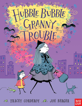 Hubble Bubble, Granny Trouble by Tracey Corderoy Hubble Bubble, Granny Trouble by Tracey Corderoy