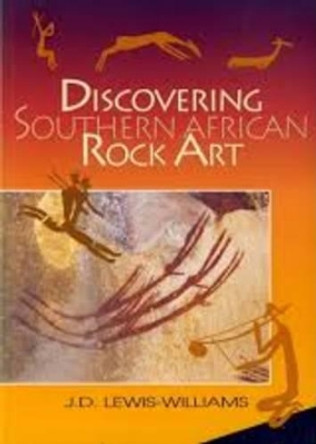 Discovering Southern African Rock Art by David J. Lewis-Williams 9780864861672