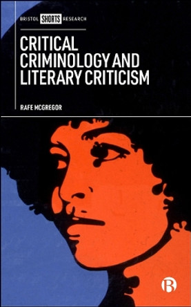 Critical Criminology and Literary Criticism by Rafe McGregor 9781529219678