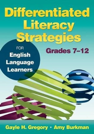 Differentiated Literacy Strategies for English Language Learners, Grades 7-12 by Gayle H. Gregory 9781412996471