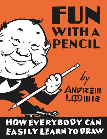 Fun with a Pencil by Andrew Loomis