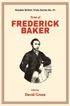 Trial of Frederick Baker by David F Green