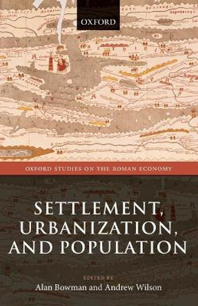 Settlement, Urbanization, and Population by Alan Bowman 9780198788515