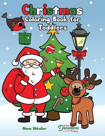 Christmas Coloring Book for Toddlers: Coloring Book for Kids Ages 2-4 by Young Dreamers Press 9781990136351