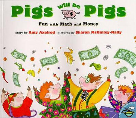 Pigs Will be Pigs by Amy Axelrod 9780689812194