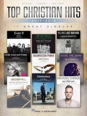 Top Christian Hits of 2017-2018: 17 Great Singles by Hal Leonard Publishing Corporation 9781540023261
