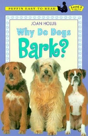 Why Do Dogs Bark? by Joan Holub 9780140567892