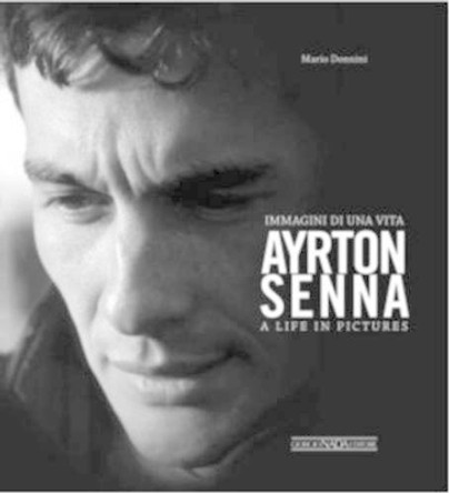 Ayrton Senna - A Life in Pictures by Mario Donnini 9788879115940