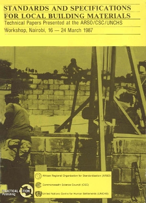 Standards and Specifications for Local Building Materials: Report of the ARSO/CSC/UNCHS workshop, Nairobi, 16-24 March 15/12/1987 by African Regional Organization For Standardization 9780946688791