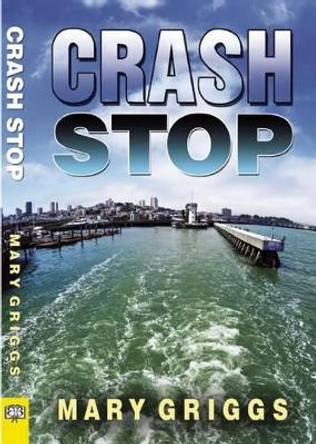 Crash Stop by Mary Griggs 9781594933080