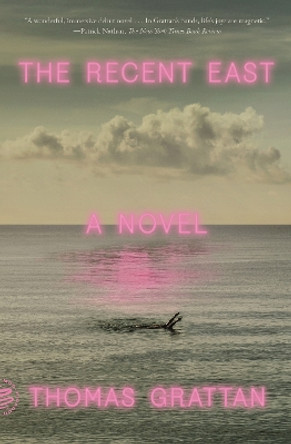 The Recent East by Thomas Grattan 9781250829580