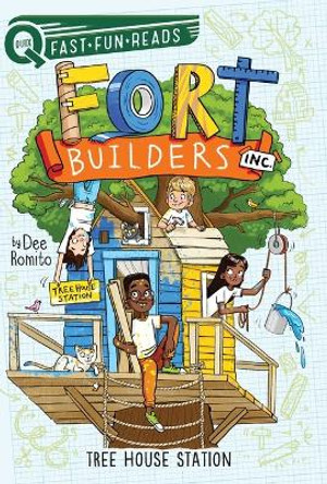 Tree House Station: Fort Builders Inc. 4 by Dee Romito 9781534452480