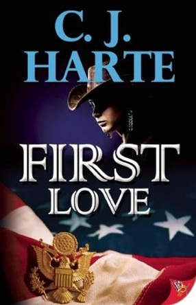 First Love by C J Harte 9781602829497