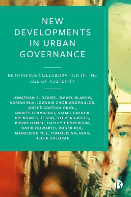 New Developments in Urban Governance: Rethinking Collaboration in the Age of Austerity by Jonathan S. Davies 9781529205824