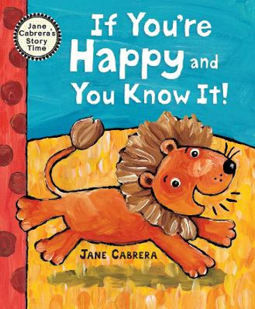 If You're Happy and You Know It by Jane Cabrera 9780823444656