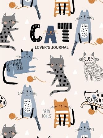 Cat Lover's Blank Journal: A Cute Journal of Cat Whiskers and Diary Notebook Pages by Aria Jones 9781642508987