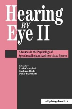 Hearing  Eye II: The Psychology Of Speechreading And Auditory-Visual Speech by Douglas Burnham