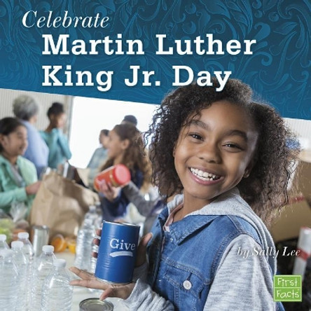 Celebrate Martin Luther King Jr. Day by Sally Lee 9781977102775