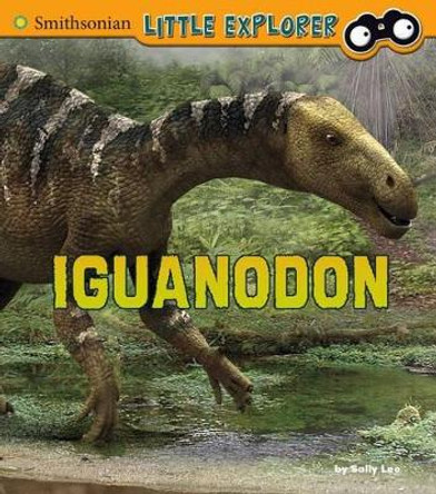 Iguanodon (Little Paleontologist) by Sally Ann Lee 9781491423769