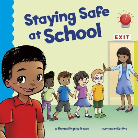 Staying Safe at School by Thomas Kingsley Troupe 9781515840657